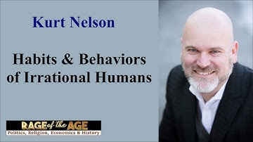 Kurt Nelson, Habits and Behaviors of Irrational Humans