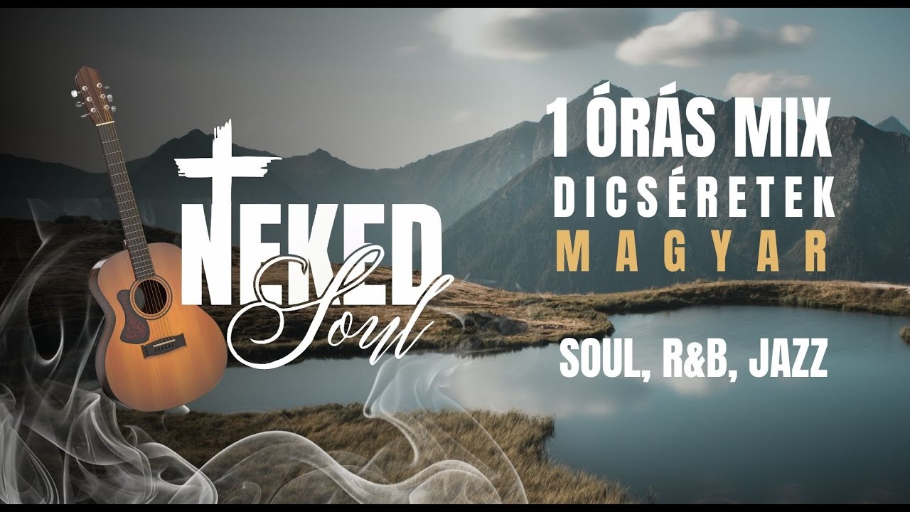 NEKED Soul - Dicséretek új köntösben - Soul / R&B / Jazz mix