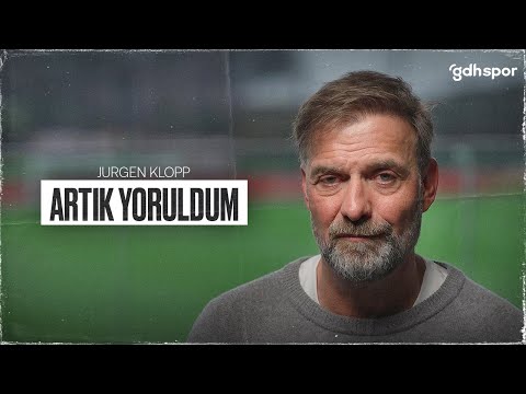 Jurgen Klopp | Artık Yoruldum