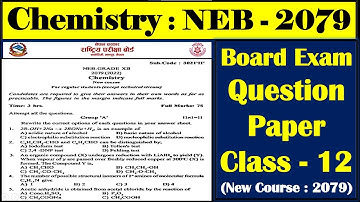 NEB - 2079, CHEMISTRY Board Exam Question Paper,  Class - 12 (New Course  - 2079)