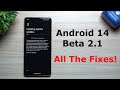 Android 14 Beta 2.1 Update - All The Fixes