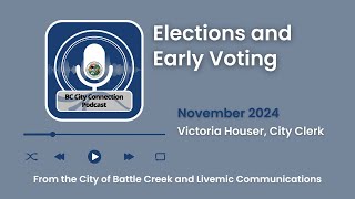 BC City Connection Podcast - Elections & Early Voting - November 2024