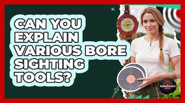 Can You Explain Various Bore Sighting Tools?