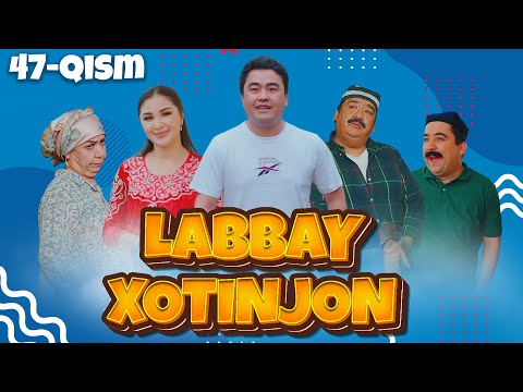 Labbay xotinjon 47-qism (milliy serial) I Лаббай хотинжон 47-кисм (миллий сериал)