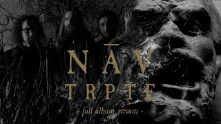 NĀV / TRPTE [full album stream]