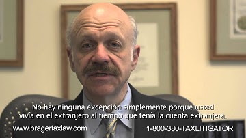 Foreign Bank Account Reports: Part 1 - What is an FBAR and who must file one (Español)