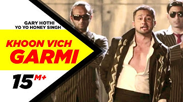 Khoon Vich Garmi (Official Video) | Gary Hothi Ft. Yo Yo Honey Singh | Jatt Soorme | Punjabi Songs