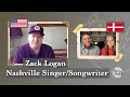 Nashville Singer/Songwriter Zack Logan!!  And we chat about our appearance on Go' morgen Danmark!!