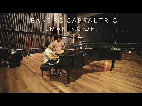 Leandro Cabral Trio | Making Of | ALFA