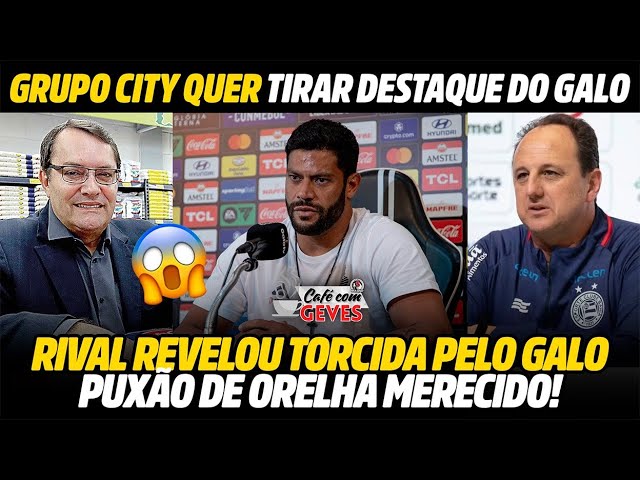 GRUPO CITY QUER TIRAR DO GALO • RIVAL TORCENDO PRA NÓS? • LEVOU PUXÃO DE ORELHA! | NOTÍCIAS DO GALO
