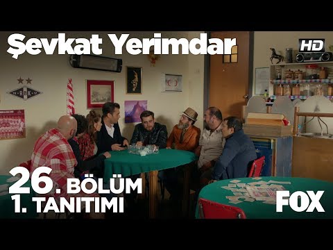 Şevkat Yerimdar 26. Bölüm 1. Tanıtımı