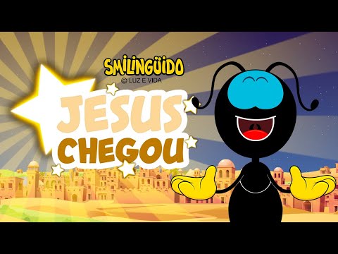 SMILINGÜIDO JESUS CHEGOU