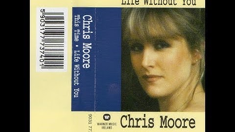 Chris Moore - Life Without You