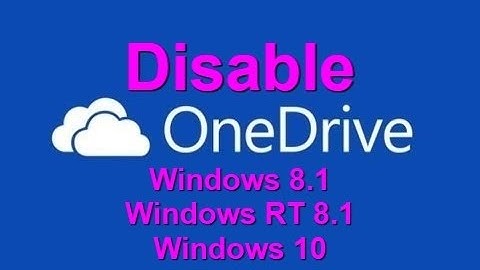 Disable oneDrive/SkyDrive Windows 8.1 or Windows RT 8.1 or Windows 10 ✅