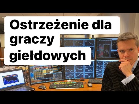 Ostrzeżenie Dla Graczy Giełdowych. Giełda Może Spadać.