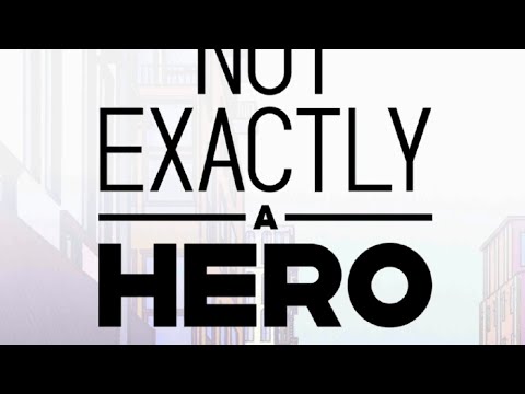 Not Exactly a Hero • Не совсем герой и не совсем игра