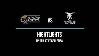 U17E Cestistica Argenta - Fortitudo Bologna