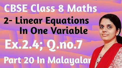Exercise 2.4 Q.no 7/CBSE Class 8 Maths Linear Equations In One Variable In Malayalam