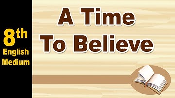 Class 8 | A Time To Believe | English | Maharashtra Board | Home Revise