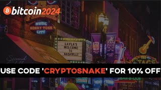 Bitcoin 2024 Conference Nashville: Discount Promo Code (10% Off)