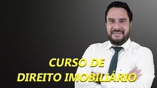 CURSO DE DIREITO IMOBILIÁRIO - PROF. JÚLIO CESAR SANCHEZ