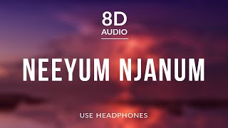 Neeyum Njanum - Yakzan Gary Periera & Neha Nair (8D Audio) ft Sangeeth