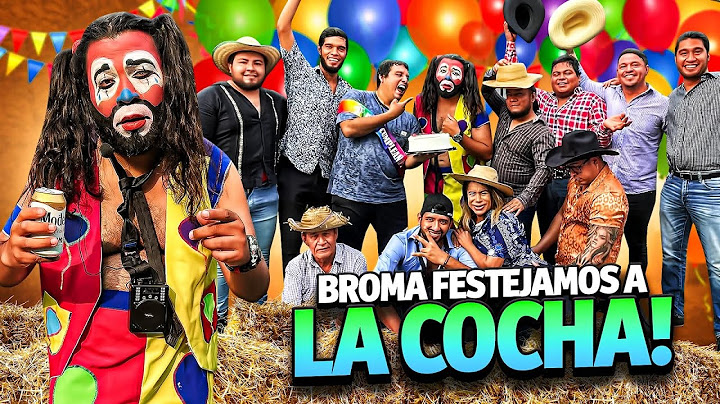 🔥BROMA A LA COCHA LE FESTEJAMOS SU CUMPLEAÑOS 🔥