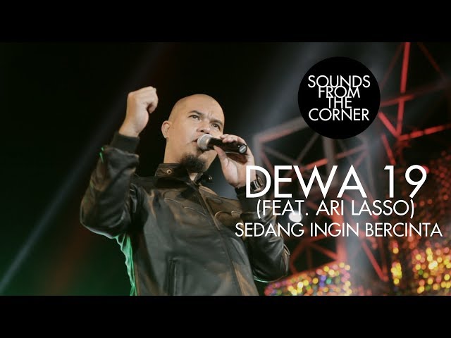 Dewa 19 (Feat. Ari Lasso) - Sedang Ingin Bercinta | Sounds From The Corner Live #19 class=