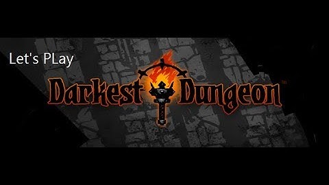 Darkest Dungeon Part 5: Game crash