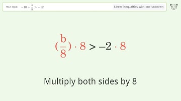 Solving Linear Inequalities: -10+b/8 is Greater Than  -12