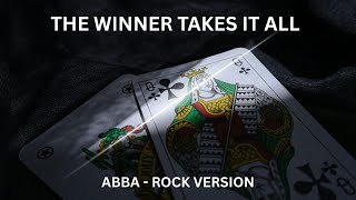 Download Lagu THE WINNER TAKES IT ALL - ABBA ROCK VERSION MP3