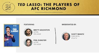 Half Hour With: Ted Lasso - The Players of AFC Richmond (Brett Goldstein & Phil Dunster)