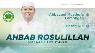 AHBAB ROSULILLAH New !!! - HABIB ANIS SYAHAB FT HADRAH AHABAABUL MUSTHOFA LAMONGAN