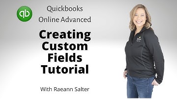 Quickbooks Online Advanced: Creating Custom Fields