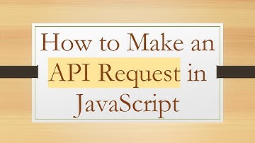 How to Make an API Request in JavaScript