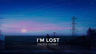 I'm Lost - Ender Güney  Resimi