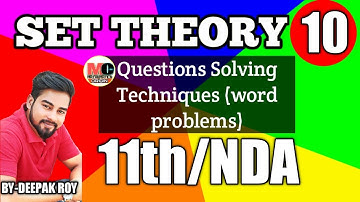 set theory, questions solving techniques for 11th/NDA, by-deepak roy sir