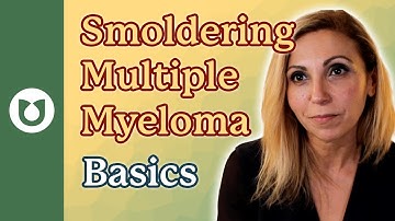 Smoldering Multiple Myeloma (SMM) Basics #myeloma