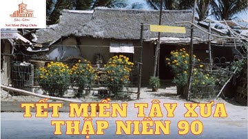 #SàiGònXưa Ký Ức Tết Miền Quê Ngày Xưa I Hoài Niệm Tết Quê Miền Tây Xưa thập niên 90