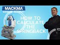 Mackma webinar academy how to calculate the springback