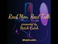 The Weight of Rejection (For Kingdom-Minded Men) | Hatch Catch Podcast Ep. 1