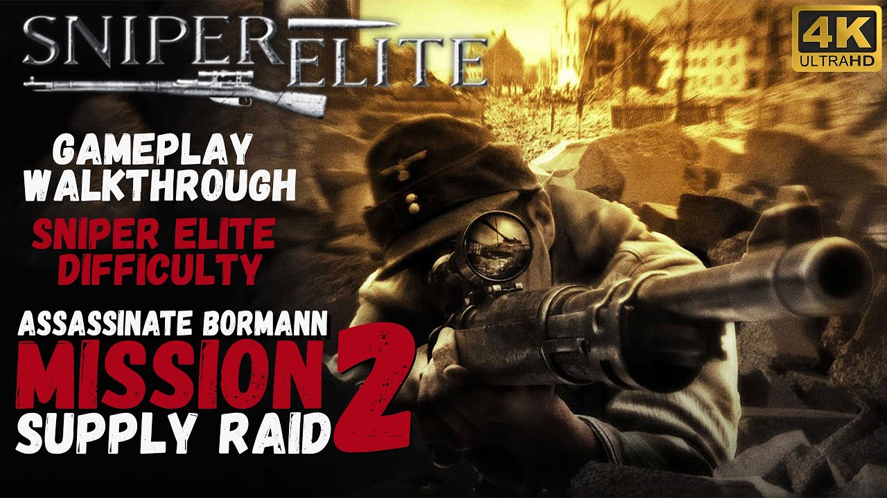 Sniper Elite 1 Mission 2 - Supply Raid/Sniper Elite Difficulty 4K