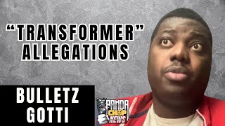 Bulletz Gotti CLEARS UP "Transformer" Allegations! [Part 16]