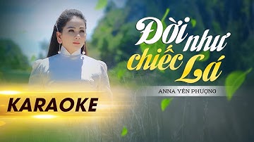 KARAOKE ĐỜI NHƯ CHIẾC LÁ - Anna Yến Phượng | KARAOKE TONE NỮ