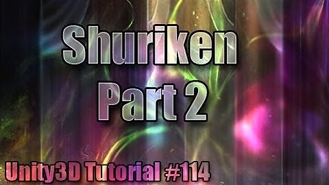 Unity3D Tutorial #114 [ Shuriken Particle System Part 2 ]