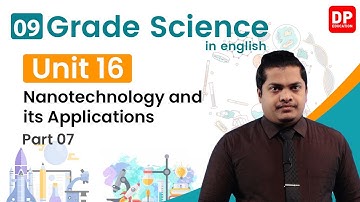 Lesson 16 - Nanotechnology and its Applications (Part 07) | Grade 09 Science in English