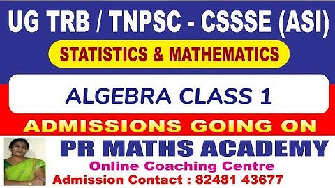 TNPSC Combined Statistical Services:Assistant Statistical Investigator, Algebra Class