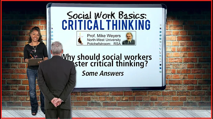 Critical Thinking in Social Work - Mike Weyers