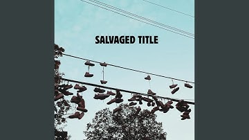 Salvaged Title