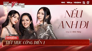 NẾU ANH ĐI - Team Hồng Nhung, Ninh Dương Lan Ngọc, Lynk Lee | Chị Đẹp Đạp Gió Rẽ Sóng 2023